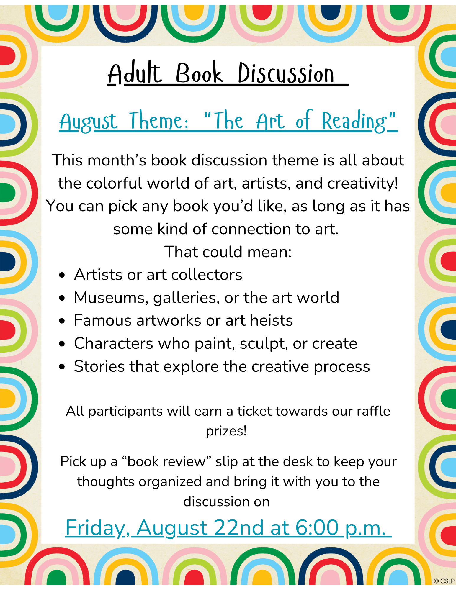 Adult Book Discussion: August Theme: "The Art of Reading". Discussion being held on Friday, August 22nd at 6:00 p.m. in the library.