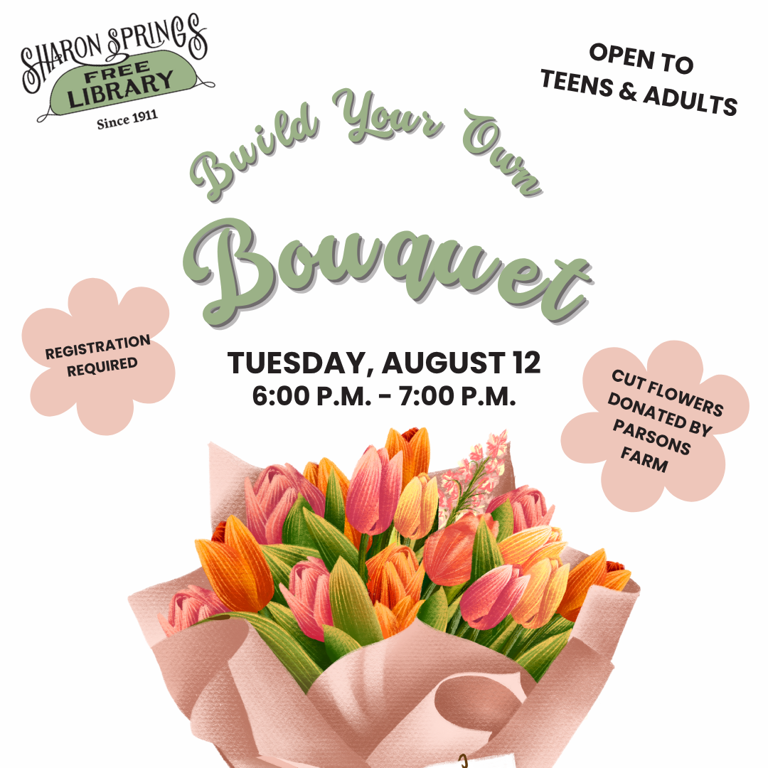 Build Your Own Bouquet Event being held on Tuesday, August 12th at 6:00 p.m. at the library.